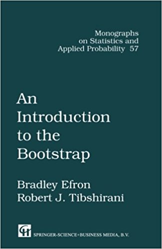 An Introduction to the Bootstrap by Bradley Efron, R.J. Tibshirani, ISBN-13: 978-0412042317