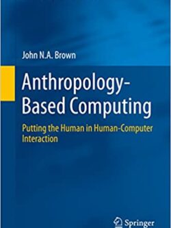 Anthropology-Based Computing: Putting the Human in Human-Computer Interaction – eBook PDF