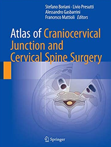 Atlas of Craniocervical Junction and Cervical Spine Surgery, ISBN-13: 978-3319427355