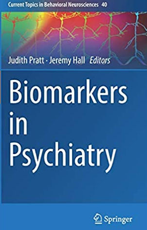 Biomarkers in Psychiatry Judith Pratt, ISBN-13: 978-3319996417