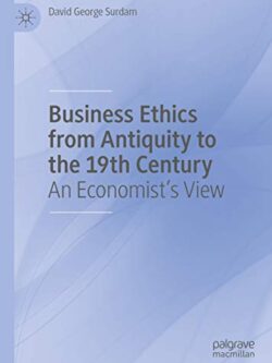 Business Ethics from Antiquity to the 19th Century: An Economist’s View – eBook PDF