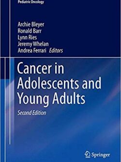 Cancer in Adolescents and Young Adults (2nd Edition) – Pediatric Oncology – eBook PDF