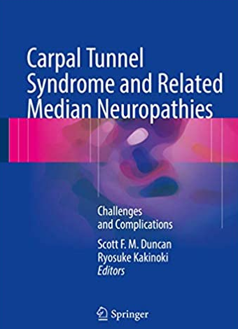 Carpal Tunnel Syndrome and Related Median Neuropathies: Challenges and Complications, ISBN-13: 978-3319570082