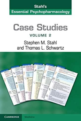 Case Studies: Stahl’s Essential Psychopharmacology Volume 2, ISBN-13: 978-1107607330