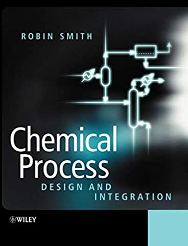 Chemical Process: Design and Integration 1st Edition Robin Smith, ISBN-13: 978-0471486817