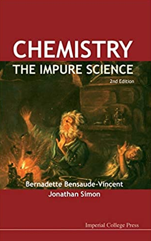 Chemistry: The Impure Science 2nd Edition Bernadette Bensaude-Vincent, ISBN-13: 978-1848168114