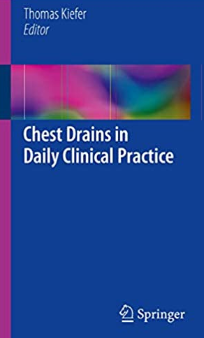 Chest Drains in Daily Clinical Practice Thomas Kiefer, ISBN-13: 978-3319323381