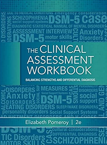 Clinical Assessment Workbook: Balancing Strengths and Differential Diagnosis 2nd Edition, ISBN-13: 978-1285748887