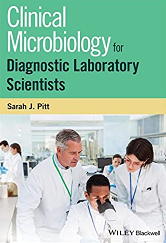 Clinical Microbiology for Diagnostic Laboratory Scientists 1st Edition, ISBN-13: 978-1118745854