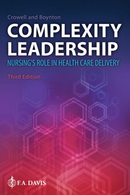 Complexity Leadership Nursing’s Role in Health Care Delivery (3rd Edition) – eBook PDF