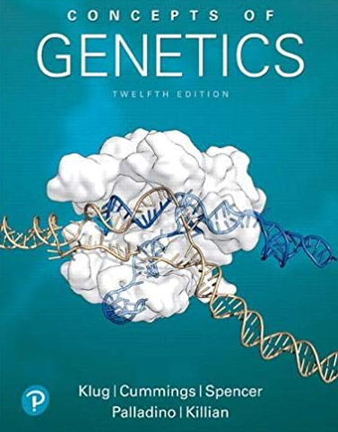 Concepts of Genetics 12th Edition by William Klug, ISBN-13: 978-0134604718