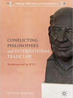 Conflicting Philosophies and International Trade Law – eBook PDF