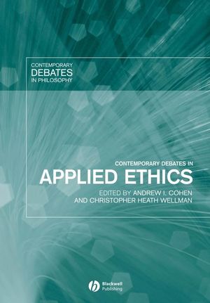 Contemporary Debates in Applied Ethics, ISBN-13: 978-1405115476