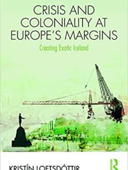 Crisis and Coloniality at Europe’s Margins: Creating Exotic Iceland – eBook PDF