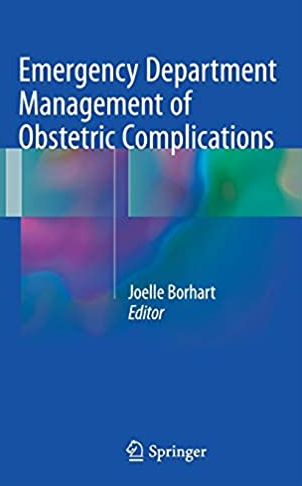 Emergency Department Management of Obstetric Complications by Joelle Borhart, ISBN-13: 978-3319544090