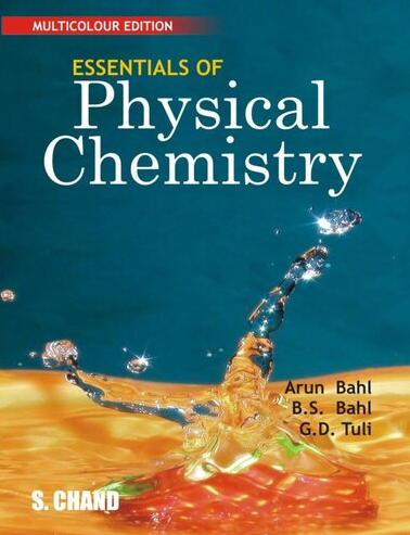 Essentials of Physical Chemistry 26th Multicolour Edition Arun Bahl