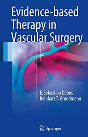 Evidence-based Therapy in Vascular Surgery by E. Sebastian Debus, ISBN-13: 978-3319471471