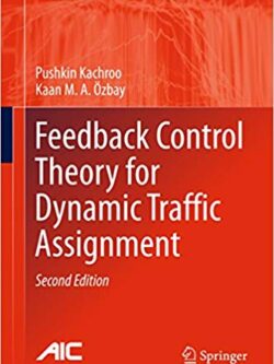 Feedback Control Theory for Dynamic Traffic Assignment (2nd Edition)