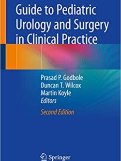 Guide to Pediatric Urology and Surgery in Clinical Practice (2nd Edition) – eBook PDF