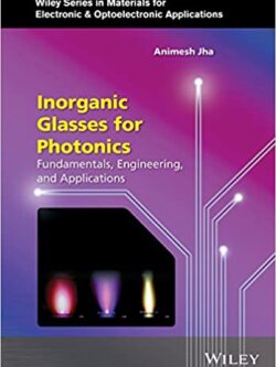 Inorganic Glasses for Photonics: Fundamentals, Engineering, and Applications – eBook PDF