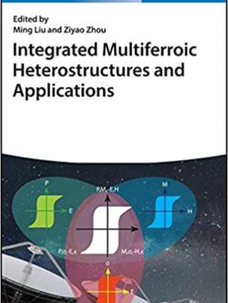 Integrated Multiferroic Heterostructures and Applications – eBook PDF