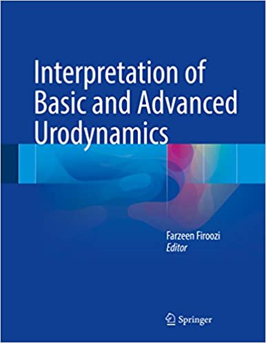 Interpretation of Basic and Advanced Urodynamics, ISBN-13: 978-3319432458