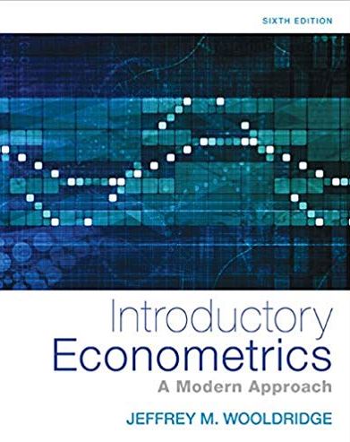 Introductory Econometrics: A Modern Approach 6th Edition, ISBN-13: 978-1305270107