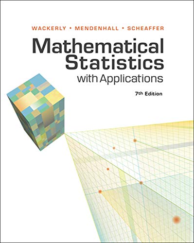 Mathematical Statistics with Applications 7th International Edition, ISBN-13: 978-0495385080