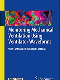 Monitoring Mechanical Ventilation Using Ventilator Waveforms – eBook PDF