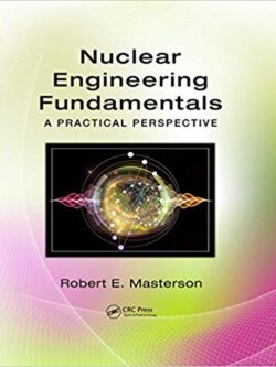 Nuclear Engineering Fundamentals: A Practical Perspective – eBook PDF