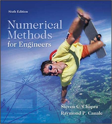 Numerical Methods for Engineers 6th Edition by Steven Chapra, ISBN-13: 978-0073401065