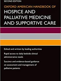 Oxford American Handbook of Hospice and Palliative Medicine and Supportive Care (2nd Edition)