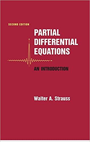 Partial Differential Equations: An Introduction 2nd Edition by Walter A. Strauss, ISBN-13: 978-0470054567