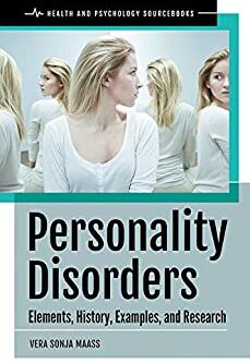 Personality Disorders: Elements, History, Examples, and Research – eBook PDF