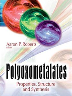 Polyoxometalates: Properties, Structure and Synthesis – eBook PDF