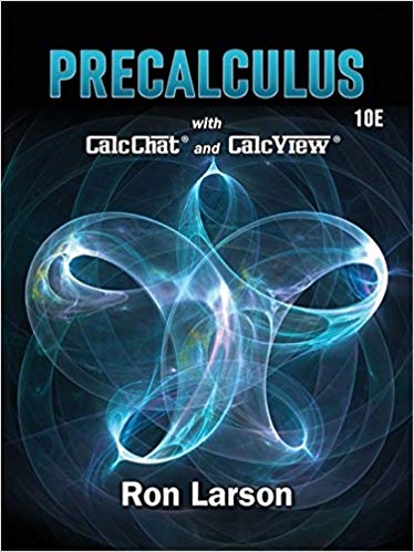 Precalculus 10th Edition by Ron Larson, ISBN-13: 978-1337271073