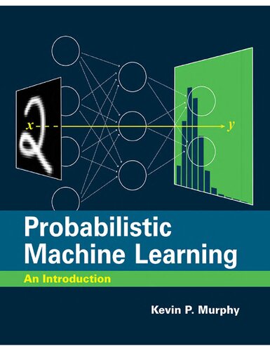 Probabilistic Machine Learning: An Introduction by Kevin P. Murphy, ISBN-13: 978-0262046824