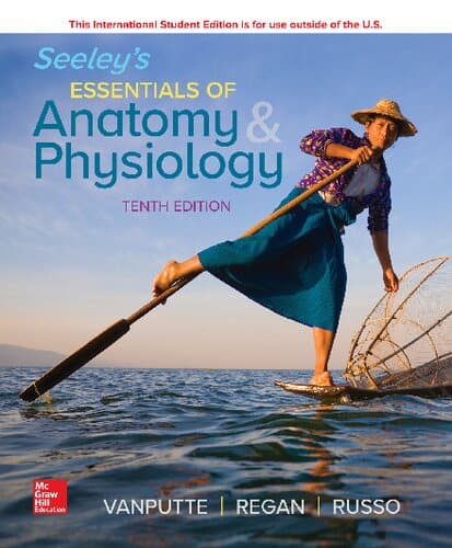 Seeley’s Essentials of Anatomy and Physiology (10th Edition) – International Version – eBook PDF