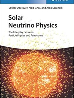 Solar Neutrino Physics: The Interplay between Particle Physics and Astronomy – eBook PDF