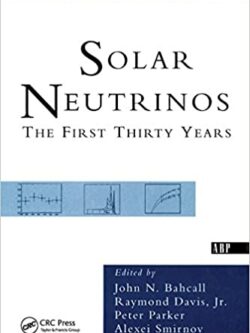 Solar Neutrinos: The First Thirty Years – eBook PDF