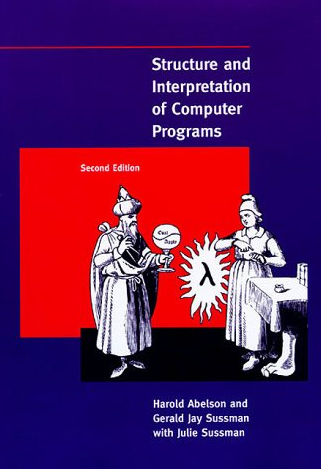 Structure and Interpretation of Computer Programs 2nd Edition Harold Abelson, ISBN-13: 978-0262510875