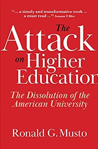 The Attack on Higher Education: The Dissolution of the American University Ronald G. Musto, ISBN-13: 978-1108471923