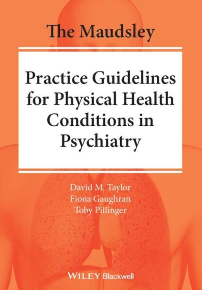 The Maudsley Practice Guidelines for Physical Health Conditions in Psychiatry – eBook PDF