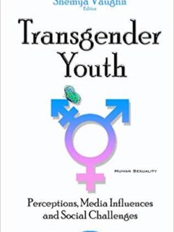 Transgender Youth: Perceptions, Media Influences and Social Challenges – eBook PDF