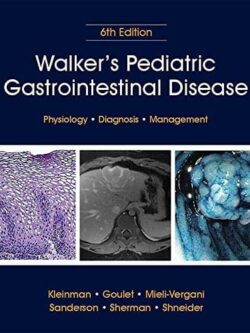 Walker’s Pediatric Gastrointestinal Disease (6th Edition) – eBook PDF