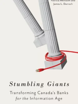 Stumbling Giants: Transforming Canada’s Banks for the Information Age – PDF