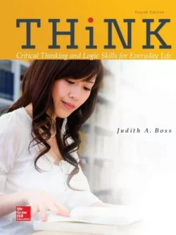 THiNK: Critical Thinking and Logic Skills for Everyday Life (4th Edition) – PDF