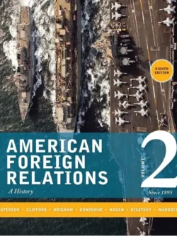 American Foreign Relations: Volume 2: Since 1895 (8th Edition) – PDF