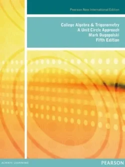 College Algebra and Trigonometry: A Unit Circle Approach (5th International Edition) – PDF