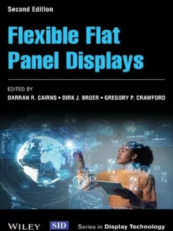 Flexible Flat Panel Displays (2nd Edition) – PDF